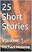 25 Short Stories: Volume: 1