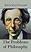 The Problems of Philosophy: An Engaging Exploration of Life's Deepest Questions (Annotated)