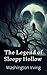 The Legend of Sleepy Hollow : A Classic American Tale of Gothic Fiction (Annotated)