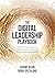 The Digital Leadership Playbook by Jeremy Blain