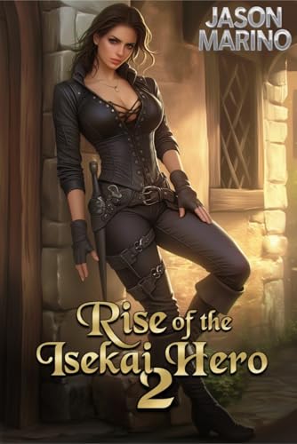 Rise of the Isekai Hero 2: A LitRPG Fantasy (Kindle Edition)