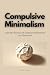 Compulsive Minimalism by Laura Szekely