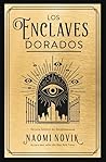 Los enclaves dorados (Scholomance, 3) by Naomi Novik