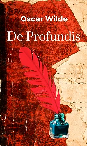 De Profundis: Wildes Soulful Reflections