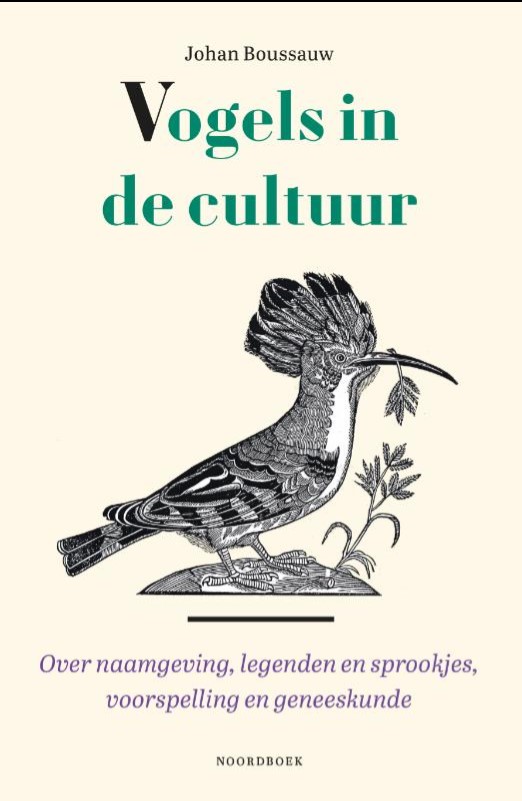 Vogels in de cultuur: Over naamgeving, legenden en sprookjes, voorspelling en geneeskunde (Paperback)
