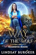 Way of the Wolf (Magnetic Magic, #1)
