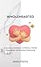 Wholehearted: A Journey to ...
