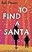 To Find a Santa: A Natural ...