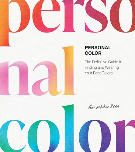 Personal Color: The Definitive Guide to Finding and Wearing Your Best Colors (Paperback)