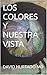 LOS COLORES Y NUESTRA VISTA