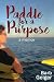 Paddle for a Purpose