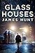 Glass Houses: A Riveting Sm...
