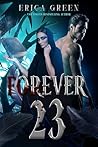 Forever 23 (Forever Series Book 1) Forever 23 (Forever Series Book 1)