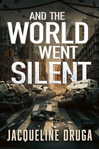 And the World Went Silent (Kindle Edition)