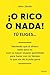 ¡O RICO O NADA!: Tú eliges....