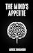 The Mind's Appetite