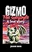 GIZMO THE GARGOYLE: A LOVE ...