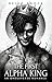 The First Alpha King: An Omegaverse Romance (Alpha Genesis: A Dark Sci Fi Romance Series)