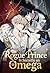 The rogue prince is secretly an omega