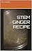 STEM GINGER RECIPE by Kathy Haveron