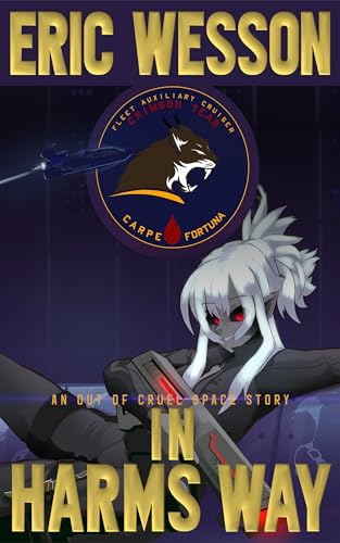 In Harm's Way (Of Dog, Volpir and Man: An Out Of Cruel Space Adventure Book 5)