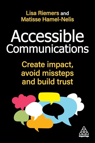 Accessible Communications: Create Impact, Avoid Missteps and Build Trust (Hardcover)