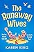 The Runaway Wives