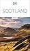 DK Scotland: Must-See Sights. Culture & History. Detailed Maps & Tours. Covers Edinburgh, Glasgow, the Highlands (Travel Guide)