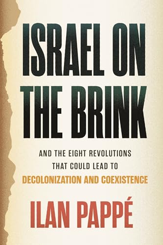 Israel on the Brink: And the Eight Revolutions that Could Lead to Decolonization and Coexistence (Hardcover)