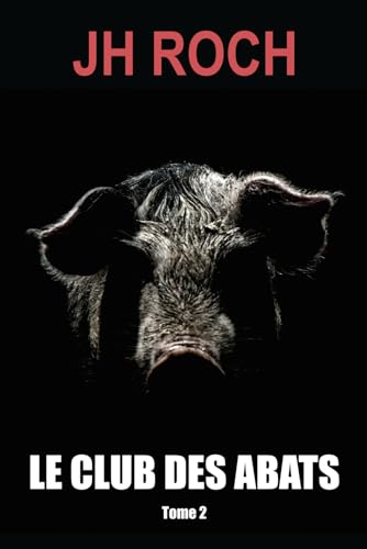 Le Club des abats: Tome 2 (French Edition)