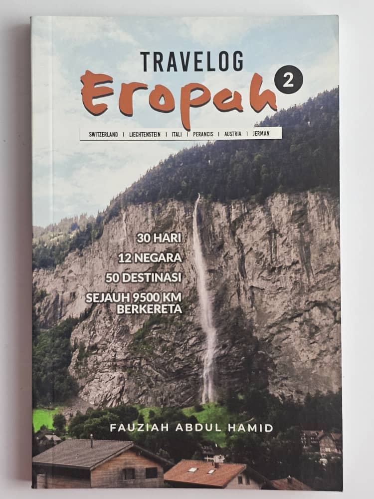 Travelog Eropah 2: Switzerland Liechtenstein Itali Perancis Austria Jerman