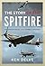 Story of the Spitfire: An Operational and Combat History