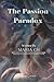 The Passion Paradox: A Guid...