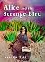 Alice and the Strange Bird by Isaac du Toit
