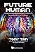 Future Human: Consciousness...