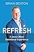 Refresh: A Seven-Week Devotional Experience