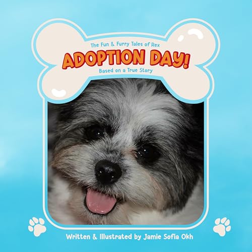 The Fun and Furry Tales of Rex: Adoption Day!: Based on a True Story (Kindle Edition)