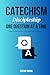 CATECHISM: DISCIPLESHIP ONE QUESTION AT A TIME (Discipleship Series)