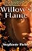 Willow's Flame by Stephanie Fields Willow's Flame by Stephanie Fields