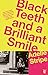 Black Teeth and a Brilliant Smile by Adelle Stripe Black Teeth and a Brilliant Smile by Adelle Stripe