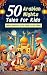 50 Arabian Nights Tales for...