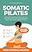 Somatic Pilates: Unlock Pai...