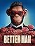 Better Man : Screenplay