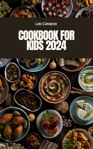 Cookbook For Kids 2024: Delicious and Easy Recipes for Young Chefs (Kindle Edition)