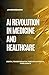 AI Revolution in Medicine &...