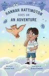 Hannah Hattington Goes on an Adventure by Gracie York