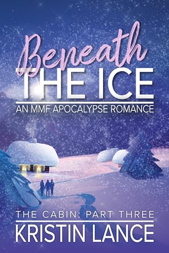 Beneath the Ice (The Cabin #3)
