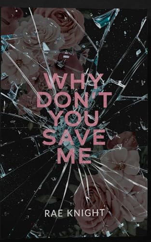 Why Don't You Save Me? (Why Don't You? #2)