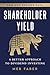 Shareholder Yield by Mebane T. Faber Shareholder Yield by Mebane T. Faber
