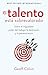 El talento está sobrevalorado: Sobre el inigualable poder del trabajo, la dedicación y la perseverancia (IMPULSA) (Spanish Edition)